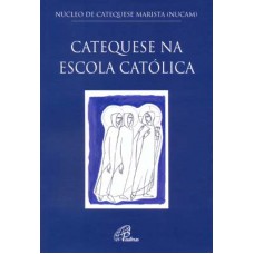 Catequese na escola católica Catequese na escola católica