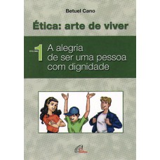 Ética: arte de viver - Vol. I Ética: arte de viver - Vol. I