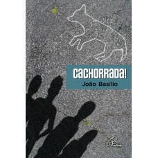 Cachorrada! Cachorrada!