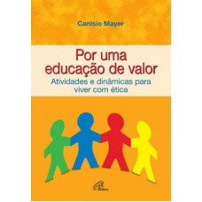 Por uma educação de valor Por uma educação de valor