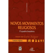 Novos movimentos religiosos - o quadro brasileiro Novos movimentos religiosos - o quadro brasileiro