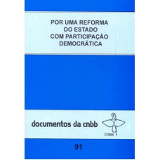 Por uma reforma do Estado com participação democrática - Doc. 91 Por uma reforma do Estado com participação democrática - Doc. 91