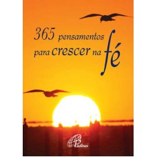 365 pensamentos para crescer na fé 365 pensamentos para crescer na fé
