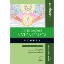 Iniciação à vida Cristã - Eucaristia - Catequista Iniciação à vida Cristã - Eucaristia - Catequista