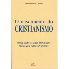 O nascimento do Cristianismo O nascimento do Cristianismo