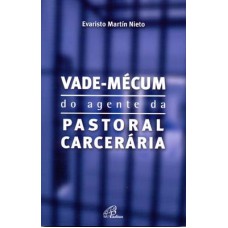 Vade-mécum do agente da pastoral carcerária Vade-mécum do agente da pastoral carcerária