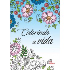Colorindo a vida Colorindo a vida