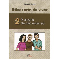 Ética: arte de viver - Vol. II Ética: arte de viver - Vol. II