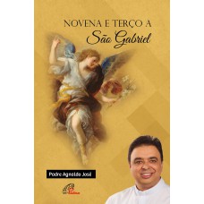 Novena e terço a São Gabriel Novena e terço a São Gabriel