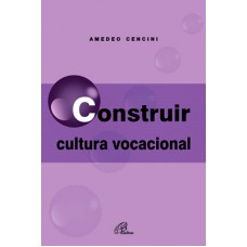Construir cultura vocacional Construir cultura vocacional