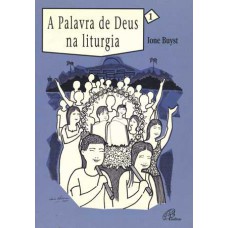 A palavra de Deus na liturgia - Vol. 1 A palavra de Deus na liturgia - Vol. 1