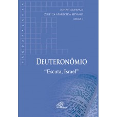Deuteronômio - Escuta, Israel Deuteronômio - Escuta, Israel