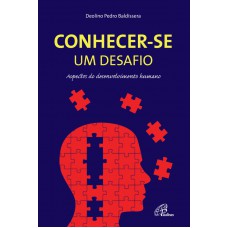 Conhecer-se: um desafio Conhecer-se: um desafio