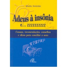 Adeus à insônia e... zzzzzzzzzz Adeus à insônia e... zzzzzzzzzz