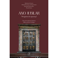Ano Jubilar, peregrinos de esperança Ano Jubilar, peregrinos de esperança