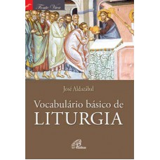 Vocabulário básico de liturgia Vocabulário básico de liturgia