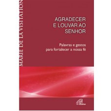Agradecer e louvar ao Senhor Agradecer e louvar ao Senhor