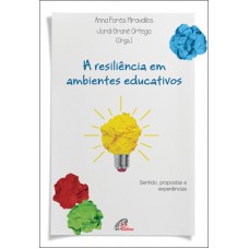 A resiliência em ambientes educativos A resiliência em ambientes educativos