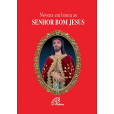 Novena em honra ao Senhor Bom Jesus Novena em honra ao Senhor Bom Jesus