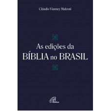 As edições da Bíblia no Brasil As edições da Bíblia no Brasil