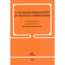 A validade permanente do mandato missionário - 125 A validade permanente do mandato missionário - 125