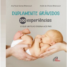 Duplamente grávidos: 100 experiências Duplamente grávidos: 100 experiências