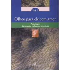 Olhou para ele com amor - Psicologia da vocação Olhou para ele com amor - Psicologia da vocação