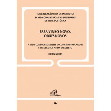 Para vinho novo, odres novos - Doc. 46 Para vinho novo, odres novos - Doc. 46