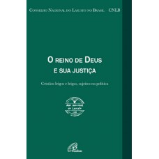 O Reino de Deus e sua justiça - Ano nacional do laicato 2018 O Reino de Deus e sua justiça - Ano nacional do laicato 2018