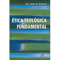 Ética teológica fundamental Ética teológica fundamental