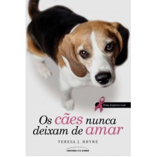 Os cães nunca deixam de amar Os cães nunca deixam de amar