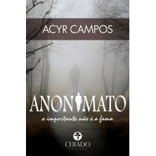 Anonimato: O importante não é a fama Anonimato: O importante não é a fama