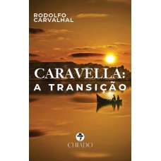 Caravella: A Transição Caravella: A Transição