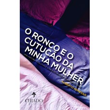 O ronco e o cutucão da minha mulher O ronco e o cutucão da minha mulher