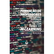 Formação de professores do ensino superior utilizando tic com ênfase em M-Learning Formação de professores do ensino superior utilizando tic com ênfase em M-Learning