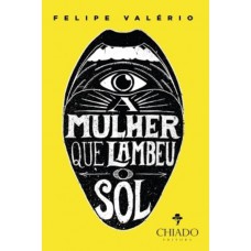 A Mulher que lambeu o Sol A Mulher que lambeu o Sol