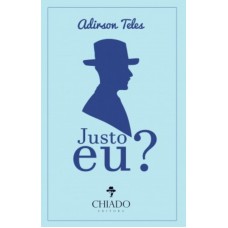 Justo Eu? Justo Eu?