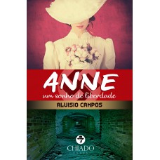 Anne - Um sonho de liberdade Anne - Um sonho de liberdade