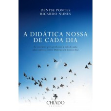 A Didática Nossa de Cada Dia A Didática Nossa de Cada Dia