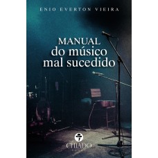 Manual do músico mal sucedido Manual do músico mal sucedido