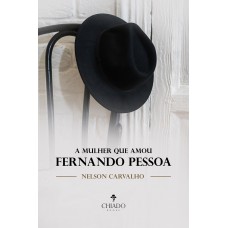 A MULHER QUE AMOU FERNANDO PESSOA A MULHER QUE AMOU FERNANDO PESSOA