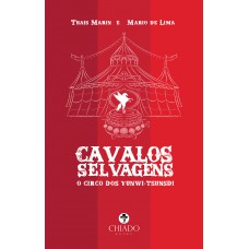 Cavalos selvagens - O circo dos Yunwi-Tsunsdi Cavalos selvagens - O circo dos Yunwi-Tsunsdi
