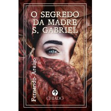 O segredo da Madre S. Gabriel O segredo da Madre S. Gabriel