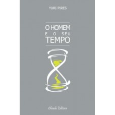 O Homem e o Seu Tempo O Homem e o Seu Tempo
