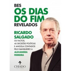 BES, Os Dias do Fim Revelados BES, Os Dias do Fim Revelados