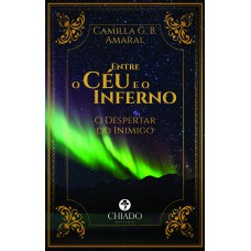 Entre o Céu e o Inferno - O Despertar do Inimigo Entre o Céu e o Inferno - O Despertar do Inimigo