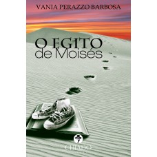 O Egito de Moisés O Egito de Moisés