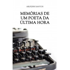 Memórias de um poeta da última hora Memórias de um poeta da última hora