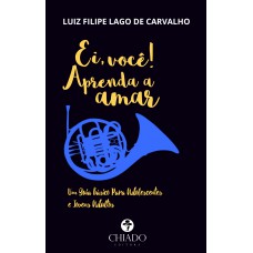 Ei, você! Aprenda a Amar Ei, você! Aprenda a Amar