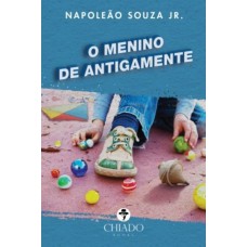 O Menino de Antigamente O Menino de Antigamente